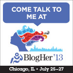 BlogHer '13 BlogHer '13